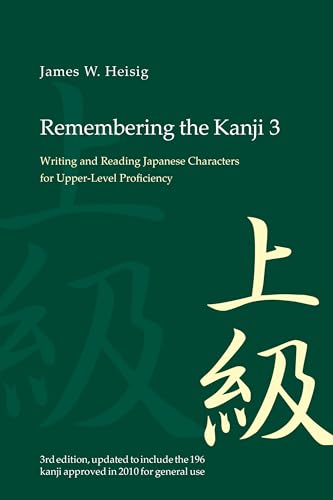 Remembering the Kanji: Writing and Reading the Japanese Characters for Upper-Level Proficiency von University of Hawaii Press